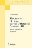 Lars Hörmander - The Analysis of Linear Partial Differential Operators. Pseudo-Differential Operators.  - 9783540499374 - V9783540499374