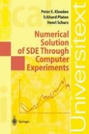 Peter Eris Kloeden - Numerical Solution of SDE Through Computer Experiments - 9783540570745 - V9783540570745