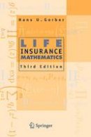 Hans U. Gerber - Life Insurance Mathematics - 9783540622420 - V9783540622420