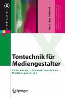 Hans Jörg Friedrich - Tontechnik für Mediengestalter: Töne hören - Technik verstehen - Medien gestalten (X.media.press) (German Edition) - 9783540718697 - V9783540718697