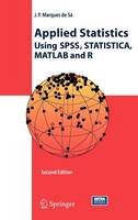 Joaquim P. Marques de Sa - Applied Statistics Using SPSS, Statistica, Matlab and R - 9783540719717 - V9783540719717