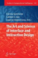 Christa Sommerer (Ed.) - The Art and Science of Interface and Interaction Design (Vol. 1) (Studies in Computational Intelligence) (v. 1) - 9783540798699 - V9783540798699