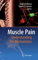 Siegfried Mense (Ed.) - Muscle Pain: Understanding the Mechanisms - 9783540850205 - V9783540850205