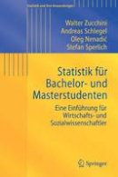 Walter Zucchini - Statistik fur Bachelor-und Masterstudenten: Eine Einfuhrung fur Wirtschafts-und Sozialwissenschaftler (Statistik Und Ihre Anwendungen) - 9783540889861 - V9783540889861