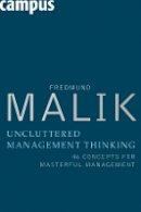 Fredmund Malik - Uncluttered Management Thinking - 9783593393650 - V9783593393650