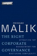 Fredmund Malik - The Right Corporate Governance: Effective Top Management for Mastering Complexity - 9783593396958 - V9783593396958