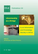 Ifla, McHarazo, Alli - IFLA 124: Librarianship as a Bridge to an Information and Knowledge Society in Africa (Ifla Publications) - 9783598220319 - V9783598220319