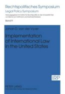 Johan D. Van Der Vyver - Implementation of International Law in the United States (Rechtspolitisches Symposium) - 9783631598801 - V9783631598801