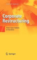 David Vance - Corporate Restructuring: From Cause Analysis to Execution - 9783642017858 - V9783642017858