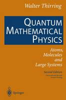 Walter Thirring - Quantum Mathematical Physics: Atoms, Molecules and Large Systems - 9783642077111 - V9783642077111