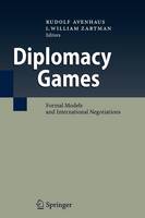 Rudolf Avenhaus (Ed.) - Diplomacy Games: Formal Models and International Negotiations - 9783642087929 - V9783642087929