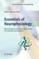 Michel J.a.m Van Putten - Essentials of Neurophysiology: Basic Concepts and Clinical Applications for Scientists and Engineers - 9783642089343 - V9783642089343