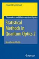 Howard J. Carmichael - Statistical Methods in Quantum Optics 2: Non-Classical Fields - 9783642090417 - V9783642090417
