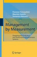 Fiorenzo Franceschini - Management by Measurement: Designing Key Indicators and Performance Measurement Systems - 9783642092275 - V9783642092275