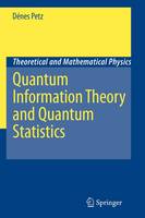 Denes Petz - Quantum Information Theory and Quantum Statistics - 9783642094095 - V9783642094095