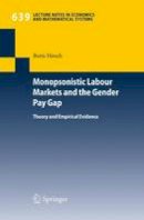 Boris Hirsch - Monopsonistic Labour Markets and the Gender Pay Gap: Theory and Empirical Evidence - 9783642104084 - V9783642104084