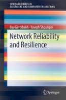 Ilya Gertsbakh - Network Reliability and Resilience - 9783642223730 - V9783642223730