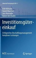 Hofmann, Erik, Maucher, Daniel, Hornstein, Jens, Den Ouden, Rainer - Investitionsgütereinkauf: Erfolgreiches Beschaffungsmanagement komplexer Leistungen (Advanced Purchasing & SCM) (German Edition) - 9783642227110 - V9783642227110