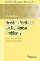 Peter Deuflhard - Newton Methods for Nonlinear Problems: Affine Invariance and Adaptive Algorithms - 9783642238987 - V9783642238987