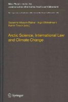 Susanne Wasum-Rainer (Ed.) - Arctic Science, International Law and Climate Change: Legal Aspects of Marine Science in the Arctic Ocean - 9783642242021 - V9783642242021