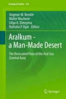 Breckle  Siegmar W. - Aralkum - a Man-Made Desert: The Desiccated Floor of the Aral Sea (Central Asia) - 9783642270963 - V9783642270963