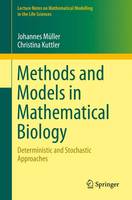 Johannes Muller - Methods and Models in Mathematical Biology: Deterministic and Stochastic Approaches - 9783642272509 - V9783642272509