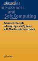 Janusz T. Starczewski - Advanced Concepts in Fuzzy Logic and Systems with Membership Uncertainty (Studies in Fuzziness and Soft Computing) - 9783642295195 - V9783642295195