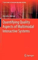 Christine Kühnel - Quantifying Quality Aspects of Multimodal Interactive Systems (T-Labs Series in Telecommunication Services) - 9783642296017 - V9783642296017