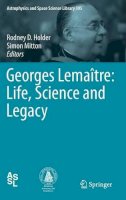 Rodney D. Holder (Ed.) - Georges Lemaitre: Life, Science and Legacy - 9783642322532 - V9783642322532
