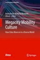 Bmw Group (Ed.) - Megacity Mobility Culture: How Cities Move on in a Diverse World (Lecture Notes in Mobility) - 9783642347344 - V9783642347344
