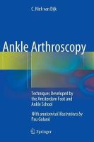 C. Niek Van Dijk - Ankle Arthroscopy: Techniques Developed by the Amsterdam Foot and Ankle School - 9783642359880 - V9783642359880