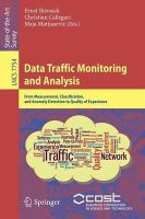 N/A - Data Traffic Monitoring and Analysis: From Measurement, Classification, and Anomaly Detection to Quality of Experience (Lecture Notes in Computer ... Networks and Telecommunications) - 9783642367830 - V9783642367830