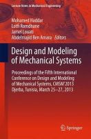 Mohamed Haddar (Ed.) - Design and Modeling of Mechanical Systems: Proceedings of the Fifth International Conference Design and Modeling of Mechanical Systems, CMSM'2013, ... (Lecture Notes in Mechanical Engineering) - 9783642371424 - V9783642371424