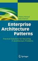 Thierry Perroud - Enterprise Architecture Patterns: Practical Solutions for Recurring IT-Architecture Problems - 9783642375606 - V9783642375606