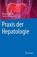 Michael P Manns (Ed.) - Praxis Der Hepatologie - 9783642416194 - V9783642416194