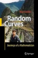 Neal Koblitz - Random Curves - 9783642430152 - V9783642430152