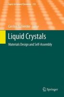 Carsten Tschierske (Ed.) - Liquid Crystals: Materials Design and Self-assembly (Topics in Current Chemistry) - 9783642435904 - V9783642435904