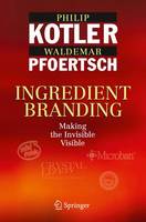 Philip Kotler - Ingredient Branding: Making the Invisible Visible - 9783642438189 - V9783642438189