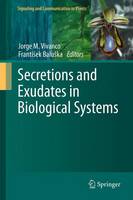 Jorge M. Vivanco (Ed.) - Secretions and Exudates in Biological Systems (Signaling and Communication in Plants) - 9783642446948 - V9783642446948
