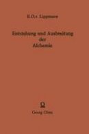 Edmund O Von Lippmann - Entstehung und Ausbreitung der Alchemie - 9783642506390 - V9783642506390