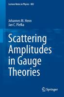 Johannes M. Henn - Scattering Amplitudes in Gauge Theories (Lecture Notes in Physics) (Volume 883) - 9783642540219 - V9783642540219