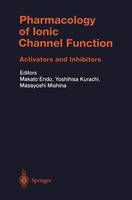 Makoto Endo (Ed.) - Pharmacology of Ionic Channel Function: Activators and Inhibitors (Handbook of Experimental Pharmacology) - 9783642630309 - V9783642630309