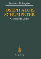 Massimo M. Augello - Joseph Alois SCHUMPETER: A Reference Guide - 9783642760013 - V9783642760013