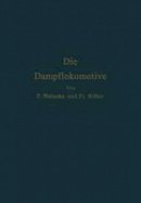 F. Meineke - Die Dampflokomotive: Lehre und Gestaltung (German Edition) - 9783642862304 - V9783642862304