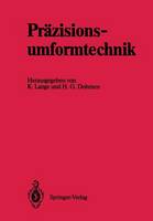 Kurt Lange (Ed.) - Präzisionsumformtechnik: Ergebnisse des Schwerpunktes „Präzisionsumformtechnik