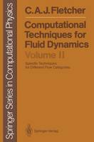 Clive A. J. Fletcher - 2: Computational Techniques for Fluid Dynamics: Specific Techniques for Different Flow Categories (Springer Series in Computational Physics) - 9783642970733 - V9783642970733
