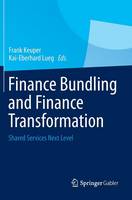 Frank Keuper (Ed.) - Finance Bundling and Finance Transformation: Shared Services Next Level - 9783658003722 - V9783658003722