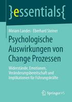 Miriam Landes - Psychologische Auswirkungen Von Change Prozessen: Widerst nde, Emotionen, Ver nderungsbereitschaft Und Implikationen F r F hrungskr fte - 9783658056414 - V9783658056414