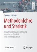 Thomas Schafer - Methodenlehre Und Statistik: Einf hrung in Datenerhebung, Deskriptive Statistik Und Inferenzstatistik - 9783658119355 - V9783658119355