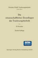 Otto Krischer - Die Wissenschaftlichen Grundlagen Der Trocknungstechnik - 9783662238998 - V9783662238998